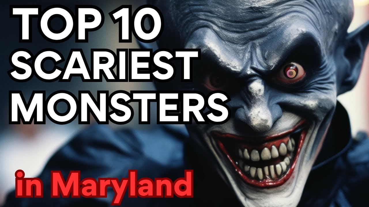 The 10 Scariest Monsters in Maryland - True Horror Stories