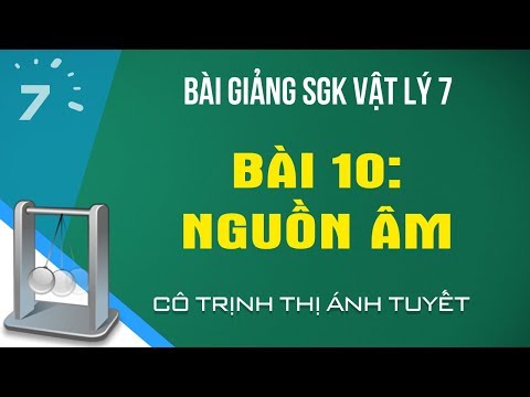 Vật lý 7 Bài 10: Nguồn âm