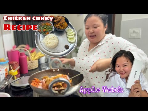 iPhone 17Pro Max k waje Apple Watch le liye hai | Chicken Curry Recipes Arunachali’s Style less oil