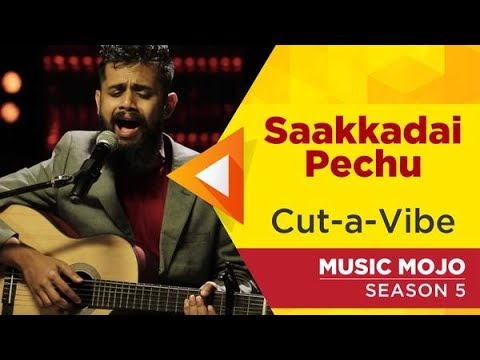 Saakkadai Pechu   Cut a Vibe   Music Mojo Season 5   KappaTV