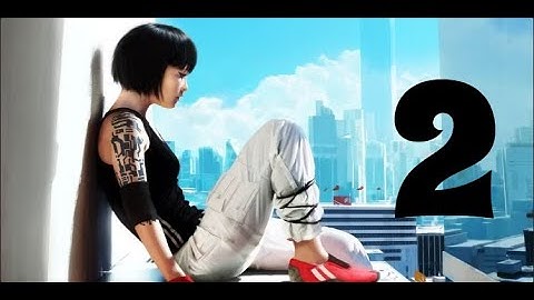 Mirror’s Edge Ep 2– A Dead Politician & Trigger-Happy Cops!