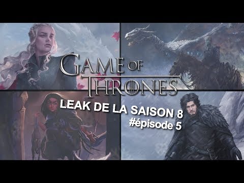 Game of Thrones - TRAITONS le LEAK de la saison 8 : Épisode 5 - YouTube