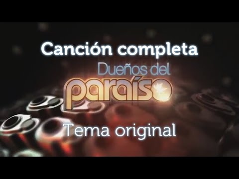 Dueños del Paraíso - tema de entrada oficial completo | Lucía Adúriz Bravo (Telemundo)