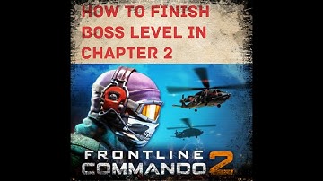FRONTLINE COMMANDO 2 - HOW TO FINISH BOSS LEVEL IN CHAPTER 2