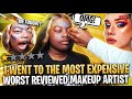 I WENT TO THE MOST EXPENSIVE WORST REVIEWED MAKEUP ARTIST IN MY GHETTO CITY!! *WE FOUGHT!!!!*