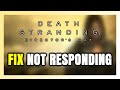 How to FIX DEATH STRANDING DIRECTOR'S CUT Not Responding!