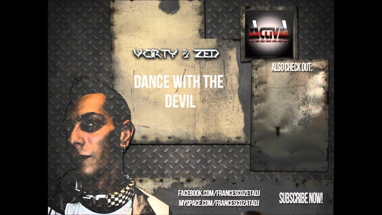 Guarda Vorti & Zed - Dance with the devil su YouTube Guarda Vorti & Zed - Dance with the devil su YouTube