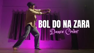 Bol Do Na Zara | Dance Cover | Freestyle Dance | Rahul Dendor
