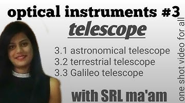 telescope |Optical instruments |galelio| astronomical | terresial | jee main | neet | srl mam