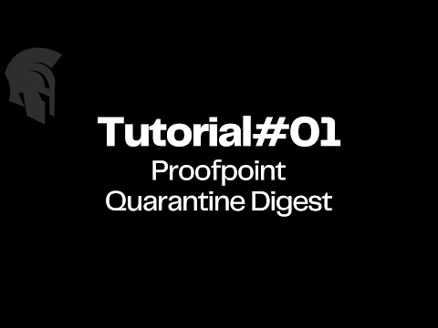 Tutorial #1: Proofpoint Quarantine Digest