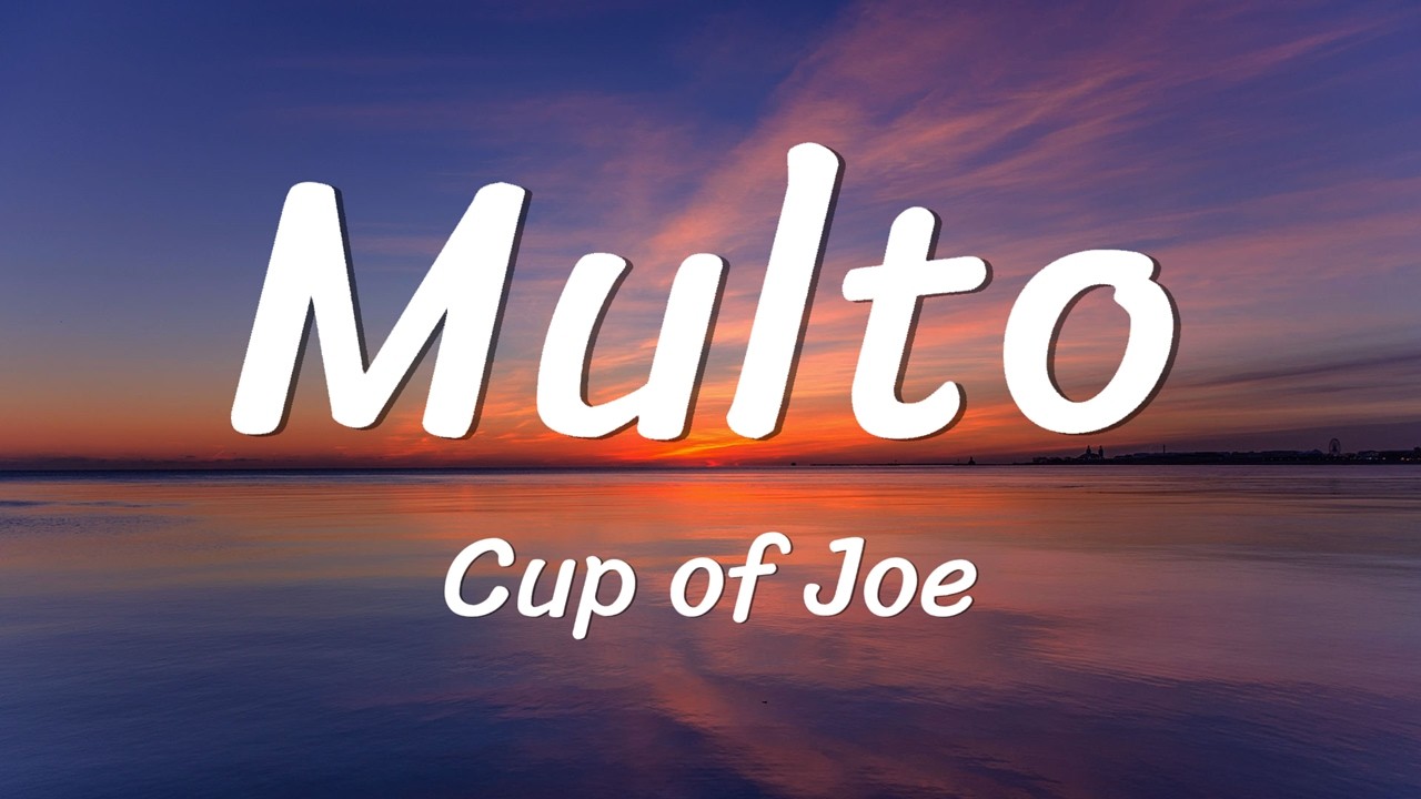 Multo — Cup of Joe (Lyrics)
