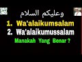 Baca وعليكم السلام Wa'alaikumsalam - atau - Wa'alaikumussalam - Mana Yg Benar?
