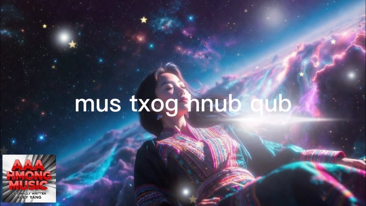  Mus Txog Hnub Qub - AAA Hmong Music - Originally Written - Official Lyrics Video