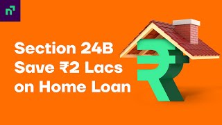 Section 24B Up To 2 Lakh Tax Benefits On Home Loans Max Limit, Pre-Construction Interest Navi