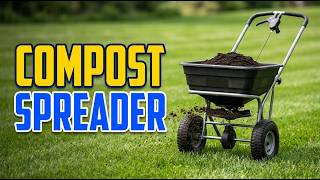 TOP 5 Best Compost Spreader For Lawn 2026