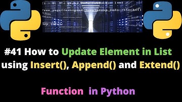 #41 How to Update element in List  using  Insert(), Append()  and Extend() Function in Python