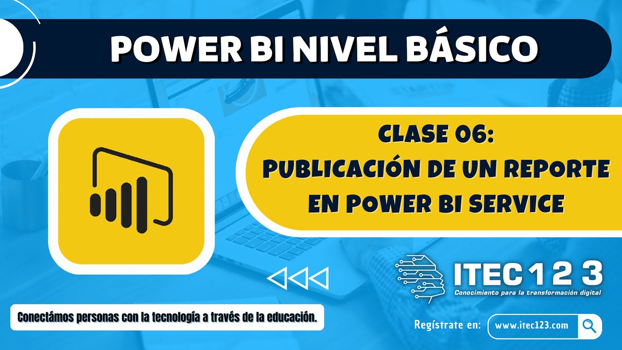 CLASE N°6 - PUBLICACIÓN DE UN REPORTE EN POWER BI SERVICE - YouTube