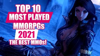 TOP 10 MOST PLĄYED MMORPGS IN 2021 - The Best MMOs to Play RIGHT NOW in 2021!
