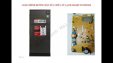 SƠ ĐỒ TỦ LẠNH SHARP INVERTER || ❤️ Điện lạnh Mai Chi ❤️