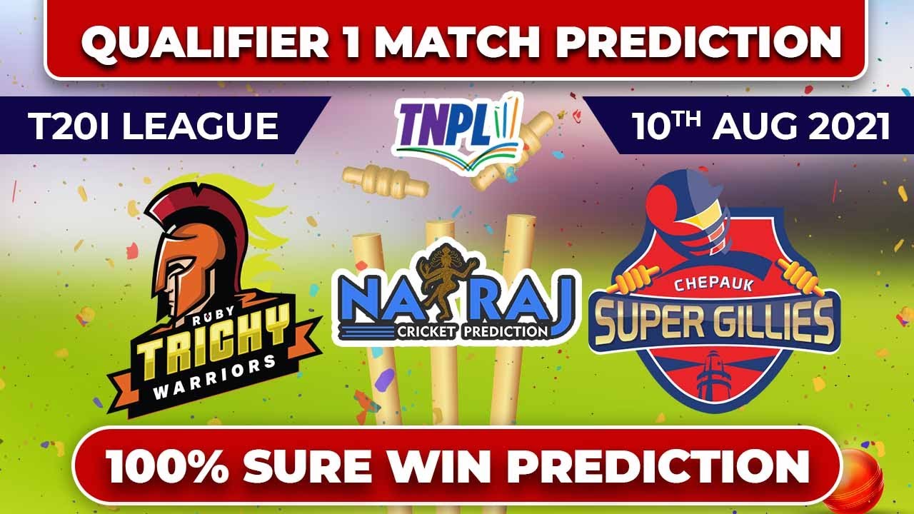 TNPL 2021 I TAMIL NADU PREMIER LEAGUE 2021 I QUALIFIER 1 I CHEPAUK  VS RUBY I 100% SURE ACCURACY