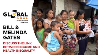 Bill and Melinda Gates Discuss Income and Health Inequality | Global Goal: Unite for Our Future