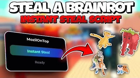 [BEST 🔥] Steal a Brainrot Instant Steal Script! 🤑 | KEYLESS | INSTANT STEAL | UNPATCHED