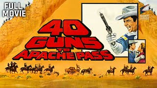 40 Guns to Apache Pass (Full Pass) | Starring Audie Murphy, Michael Burns & Kenneth Tobey