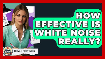 How Effective Is White Noise Really? - Ultimate Study Hacks