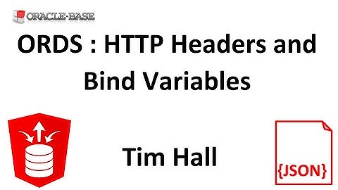Oracle REST Data Services (ORDS) : HTTP Headers and ORDS-Specific Bind Variables