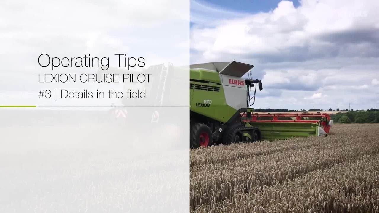 CLAAS Operating Tips LEXION CRUISE PILOT #3 | Details in the field / 2017