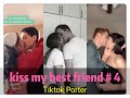 I tried to kiss my best friend today ！！！😘😘😘 Tiktok 2020 Part 4 --- Tiktok Porter