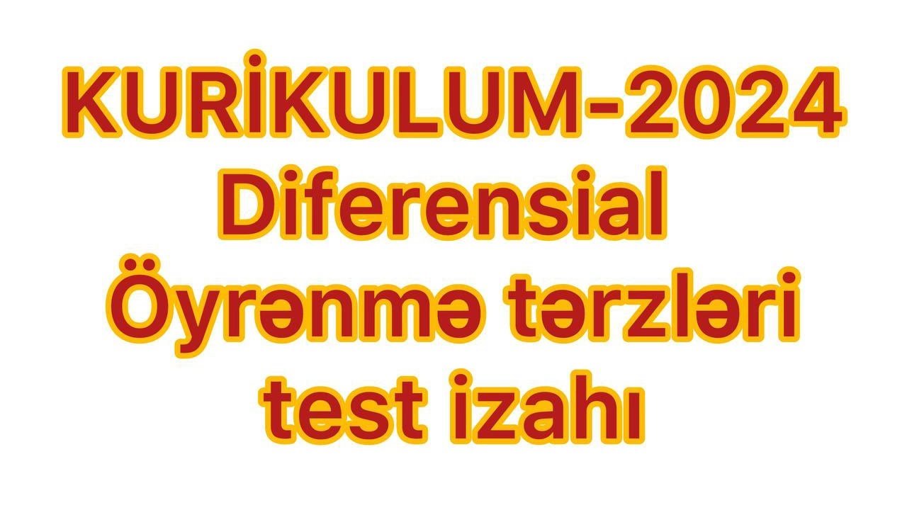 Diferensial təlim. Öyrənmə tərzləri test izahı.#muellimleriniseqebulu #miq #kurikulum