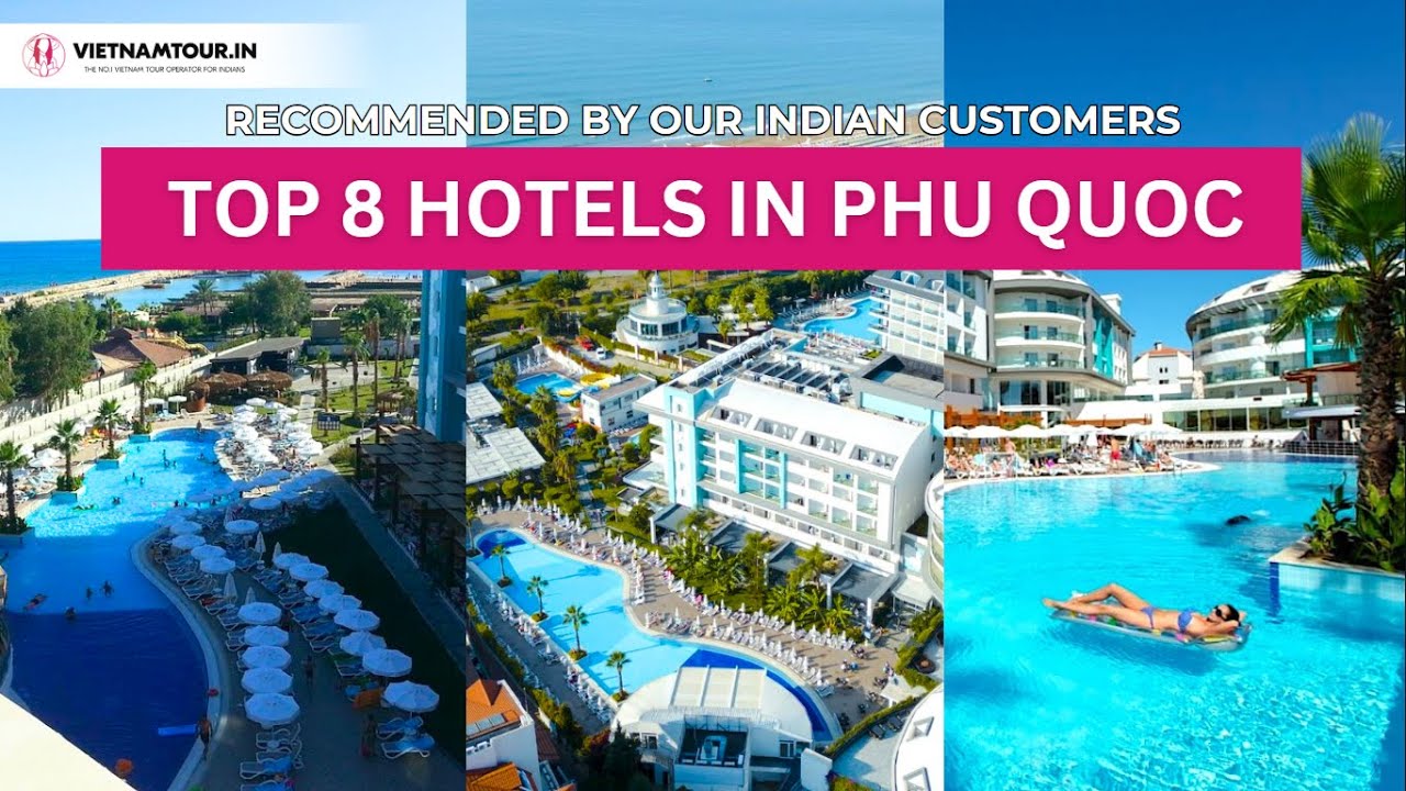 Top 8 Hotels in Phu Quoc Island Loved by Indian Travelers | 2025 Guide