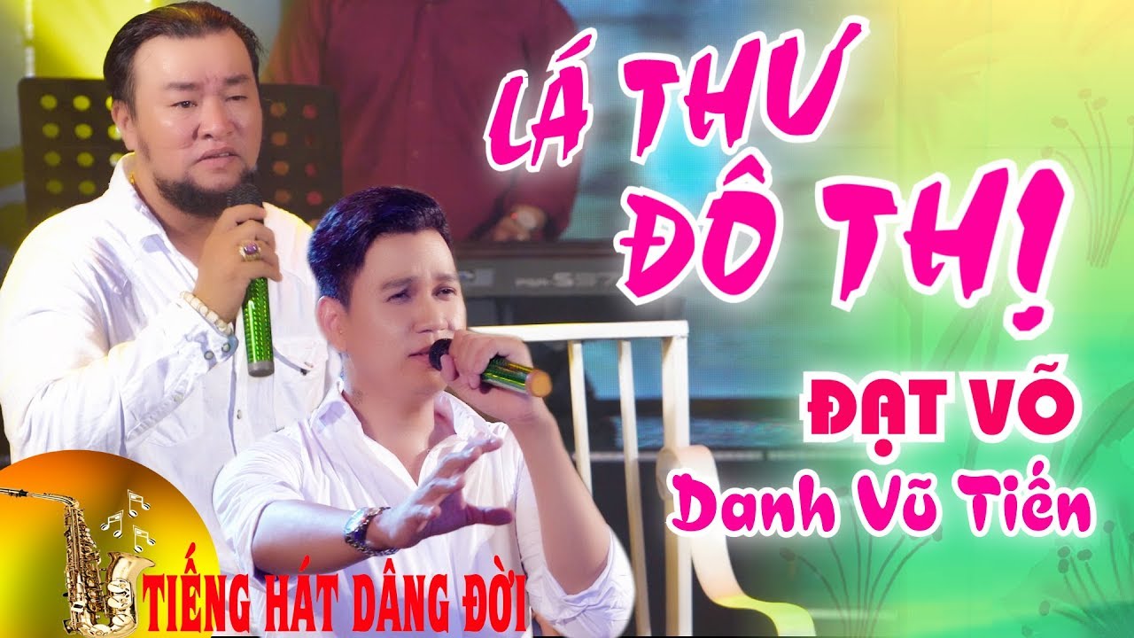 Đạt Võ Lá Thư Đô Thị Song Ca Cùng Danh Vũ Tiến - YouTube