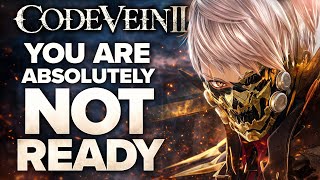 You Are Absolutely Not Ready For Code Vein 2
