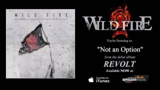 Wild Fire - Not an Option (Album Stream)