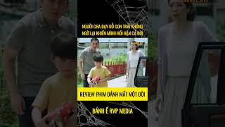 NGƯỜI CHA NHẬN RA SAI LẦM SAU KHI ĐỂ LẠC MẤT CON TRAI