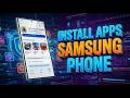 How to Install Apps on Samsung Phone (2026 Beginner's Guide)