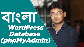 Bangla Tutorial: WordPress Database and phpMyAdmin