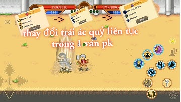 HTTH thay đổi trái ác quỷ liên tục trong 1 ván đấu pk và cái kết