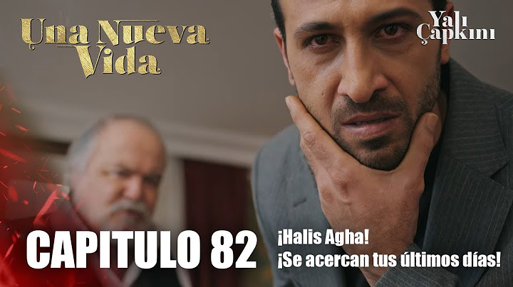 Una Nueva Vida capitulo 82 en español -  Yali capkini capitulo 82 en espanol