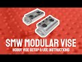 Gen3 Hobby Mod Vise: Setup &amp; Use Instructions