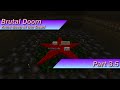 [Brutal Doom v0.19] Knee-deep in the Dead: Part 3.5