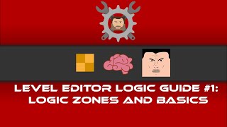 PTTR Level Editor Logic Guide: Logic Zones and Basics