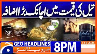 Famous OIL Prices Increase Again | 8PM Headlines Geo News (12 May 2026) Profile