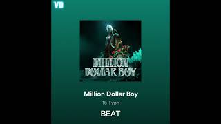 MILLION DOLLAR BOY ( BEAT ) || 16 Typh x VD