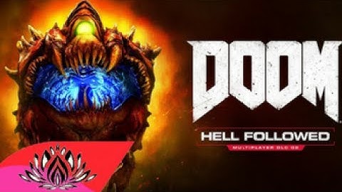Doom : Hell Followed DLC Trailer