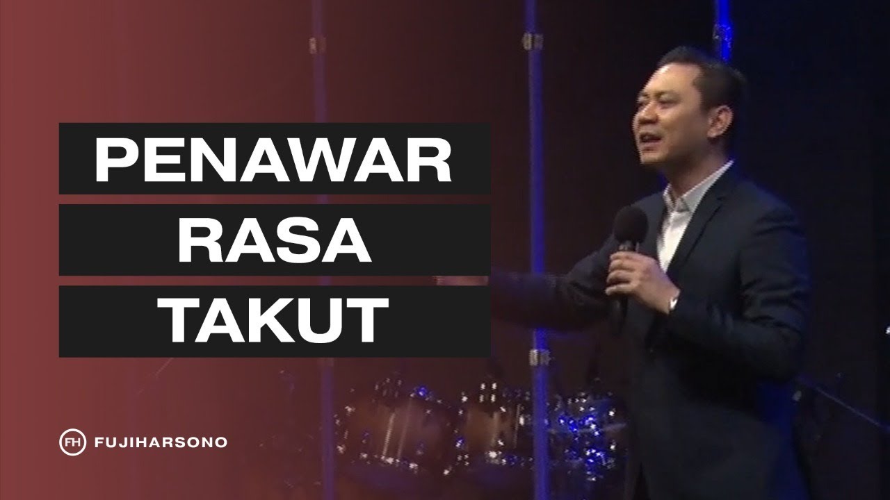 PENAWAR RASA TAKUT - Fuji Harsono - Official Kotbah
