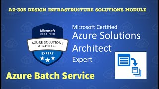 4. AZ-305 - Azure Batch Service Explained