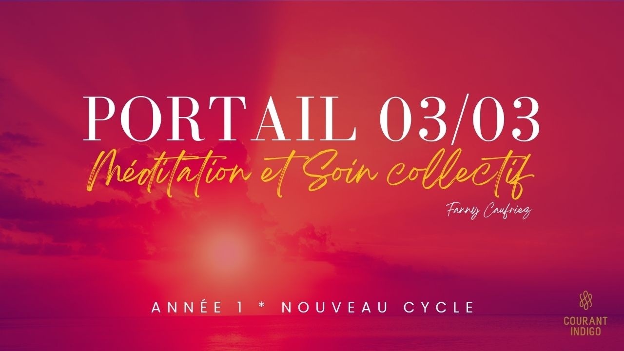 Portail du 03/03 - SOIN ENERGETIQUE COLLECTIF - Oser se révéler !